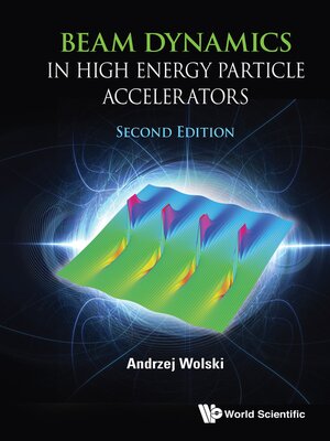 cover image of Beam Dynamics In High Energy Particle Accelerators ()